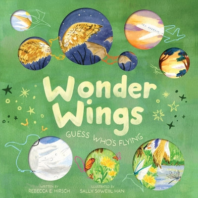 Cover Image for Wonder Wings: Guess Who's Flying (the Nature Riddles and Rhymes Series) -- Rebecca E. Hirsch, Hardcover