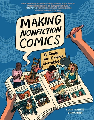 Cover Image for Making Nonfiction Comics: A Guide for Graphic Narrative -- Shay Sarah Mirk, Hardcover