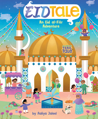 Cover Image for Eidtale (an Abrams Trail Tale): An Eid Al-Fitr Adventure -- Aaliya Jaleel, Board Book