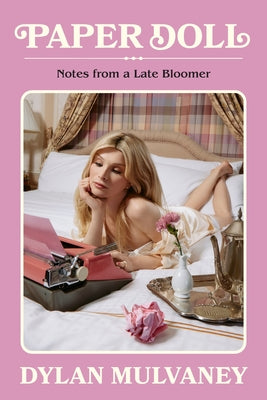 Cover Image for Paper Doll: Notes from a Late Bloomer -- Dylan Mulvaney, Hardcover