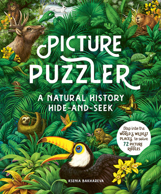 Cover Image for Picture Puzzler: A Natural History Hide-And-Seek -- Ksenia Bakhareva, Hardcover
