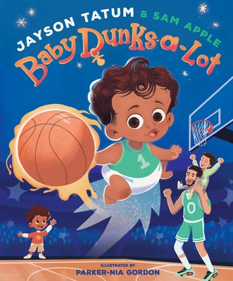 Cover Image for Baby Dunks-A-Lot: A Picture Book -- Jayson Tatum, Hardcover