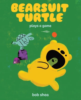 Cover Image for Bearsuit Turtle Plays a Game: A Picture Book -- Bob Shea, Hardcover