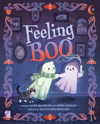 Cover Image for Feeling Boo: A Picture Book -- Alex Boniello, Hardcover