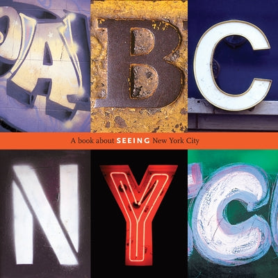 Cover Image for ABC NYC: A Book about Seeing New York City -- Joanne Dugan, Hardcover