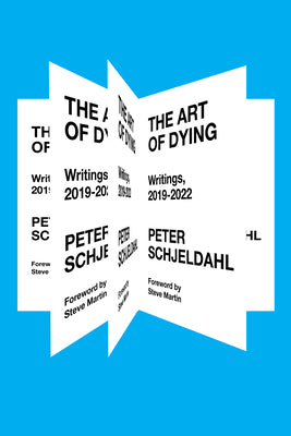 Cover Image for The Art of Dying: Writings, 2019-2022 -- Peter Schjeldahl, Hardcover