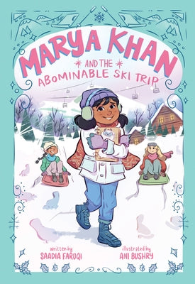 Cover Image for Marya Khan and the Abominable Ski Trip (Marya Khan #6) -- Saadia Faruqi, Paperback