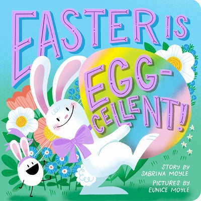 Cover Image for Easter Is Egg-Cellent! (a Hello!lucky Book): A Board Book -- Hello!lucky, Board Book