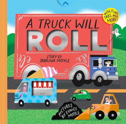 Cover Image for A Truck Will Roll (a Hello!lucky Hands-On Book): An Interactive Board Book -- Hello!lucky, Board Books