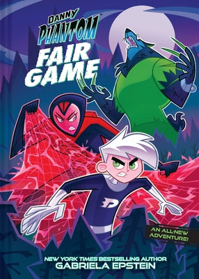 Cover Image for Danny Phantom: Fair Game: A Graphic Novel -- Gabriela Epstein, Hardcover