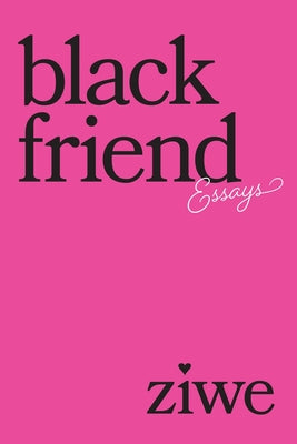 Cover Image for Black Friend: Essays -- Ziwe, Paperback
