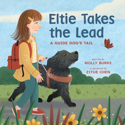 Cover Image for Eltie Takes the Lead: A Guide Dog's Tail -- Molly Burke, Hardcover