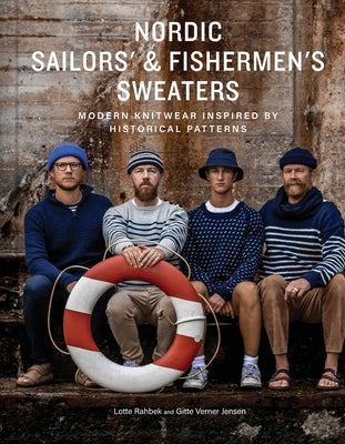 Cover Image for Nordic Sailors' & Fishermen's Sweaters: Modern Knitwear Inspired by Historical Patterns -- Lotte Rahbek, Hardcover