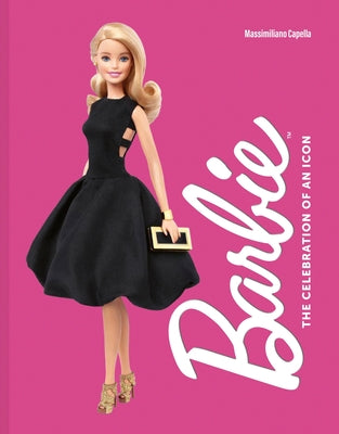 Cover Image for Barbie: The Celebration of an Icon -- Massimiliano Capella, Hardcover