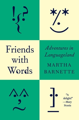 Cover Image for Friends with Words: Adventures in Languageland -- Martha Barnette, Hardcover