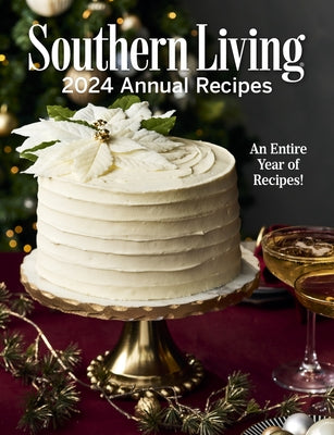 Cover Image for Southern Living 2024 Annual Recipes -- Editors of Southern Living, Hardcover