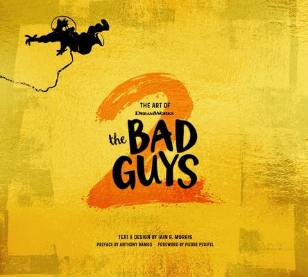 Cover Image for The Art of DreamWorks the Bad Guys 2 -- Iain R. Morris, Hardcover