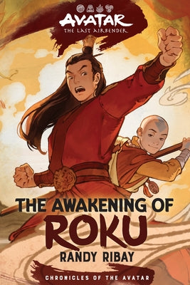 Cover Image for Avatar: The Last Airbender: The Awakening of Roku (Chronicles of the Avatar Book 6, the Roku Novels Book 2) -- Randy Ribay, Hardcover