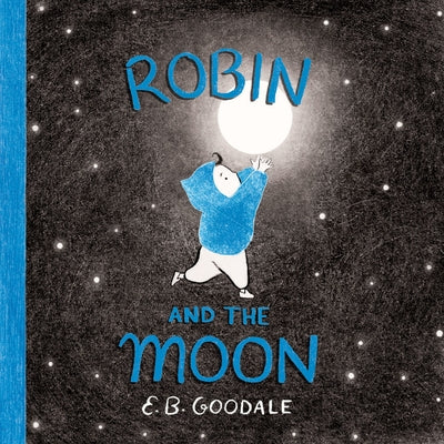Cover Image for Robin and the Moon: A Picture Book -- E. B. Goodale, Hardcover