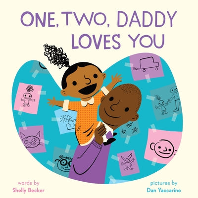 Cover Image for One, Two, Daddy Loves You: A Picture Book -- Shelly Becker, Hardcover