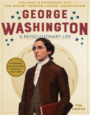 Cover Image for George Washington: A Revolutionary Life -- Tim Grove, Hardcover