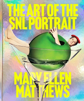 Cover Image for The Art of the Snl Portrait -- Mary Ellen Matthews, Hardcover