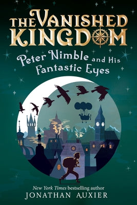 Cover Image for Peter Nimble and His Fantastic Eyes (the Vanished Kingdom Book 1): Volume 1 -- Jonathan Auxier, Paperback