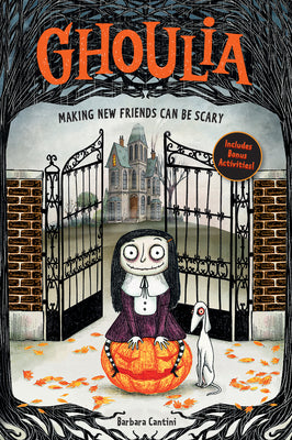 Cover Image for Ghoulia: Making New Friends Can Be Scary (Book #1): Volume 1 -- Barbara Cantini, Paperback