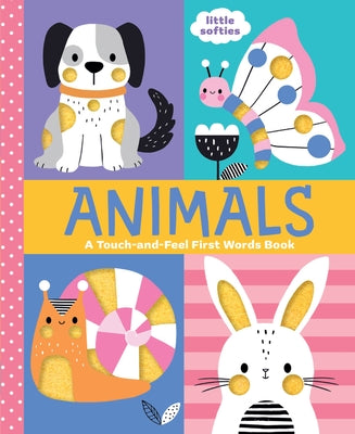 Cover Image for Animals: A Touch-And-Feel First Words Book: A Little Softies Board Book -- Wendy Kendall, Board Books