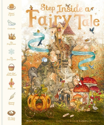 Cover Image for Step Inside a Fairy Tale: A Collection of Classic Stories -- Lars Van de Goor, Hardcover