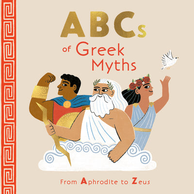 Cover Image for ABCs of Greek Myths: From Aphrodite to Zeus -- Kathleen Marcotte, Board Books
