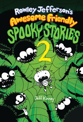 Cover Image for Rowley Jefferson's Awesome Friendly Spooky Stories 2: From the Creator of Diary of a Wimpy Kid -- Jeff Kinney, Hardcover