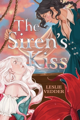 Cover Image for The Siren's Kiss -- Leslie Vedder, Hardcover