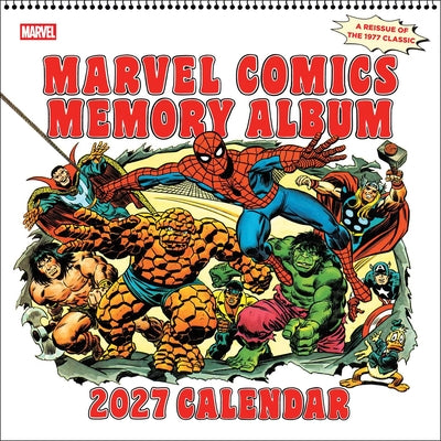 Cover Image for Marvel Comics Memory Album 2027 Wall Calendar: A Reissue of the 1977 Classic -- Marvel Entertainment, Wall