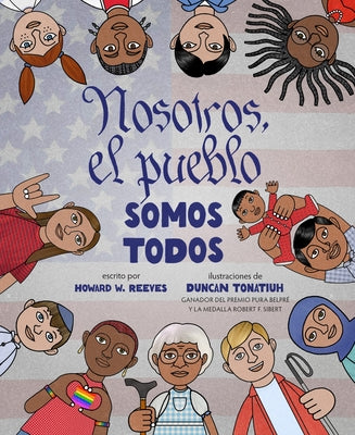 Cover Image for Nosotros, El Pueblo Somos Todos (We the People Is All the People Spanish Edition): A Picture Book -- Howard W. Reeves, Hardcover
