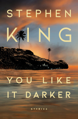 Cover Image for You Like It Darker: Stories -- Stephen King, Hardcover
