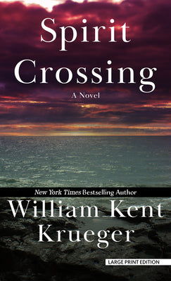 Cover Image for Spirit Crossing -- William Kent Krueger, Hardcover