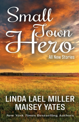 Cover Image for Small Town Hero -- Linda Lael Miller, Paperback