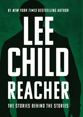 Cover Image for Reacher: The Stories Behind the Stories -- Lee Child, Library Binding