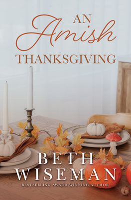 Cover Image for An Amish Thanksgiving -- Beth Wiseman, Hardcover