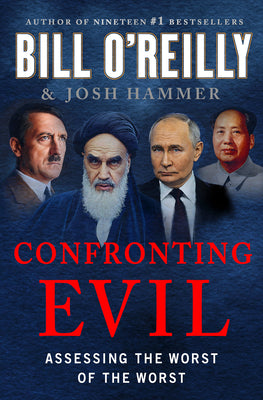 Cover Image for Confronting Evil: Assessing the Worst of the Worst -- Bill O'Reilly, Hardcover