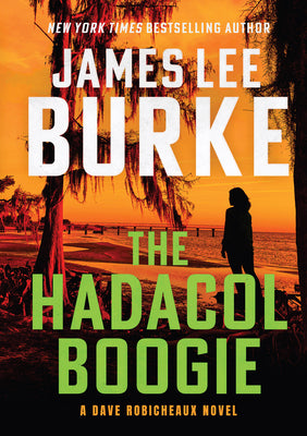 Cover Image for The Hadacol Boogie: A Dave Robicheaux Novel -- James Lee Burke, Hardcover