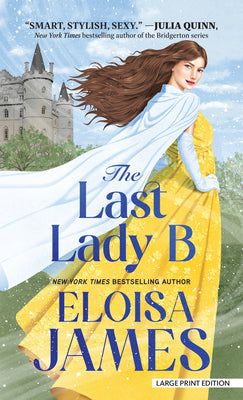 Cover Image for The Last Lady B -- Eloisa James, Hardcover