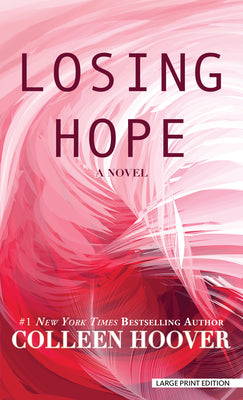 Cover Image for Losing Hope -- Colleen Hoover, Hardcover