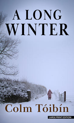 Cover Image for A Long Winter -- Colm Tóibín, Hardcover