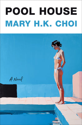 Cover Image for Pool House -- Mary H. K. Choi, Hardcover