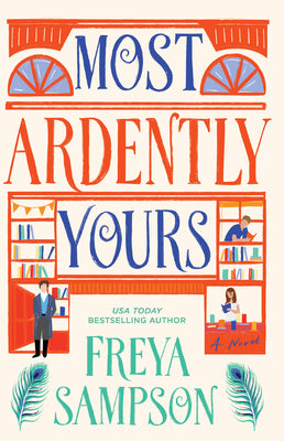 Cover Image for Most Ardently Yours -- Freya Sampson, Hardcover