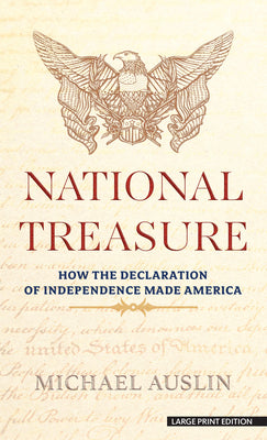 Cover Image for National Treasure: How the Declaration of Independence Made America -- Michael Auslin, Hardcover