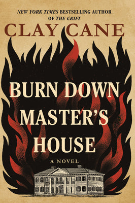 Cover Image for Burn Down Master's House -- Clay Cane, Hardcover