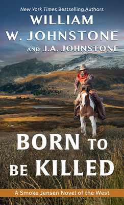 Cover Image for Born to Be Killed -- William W. Johnstone, Hardcover